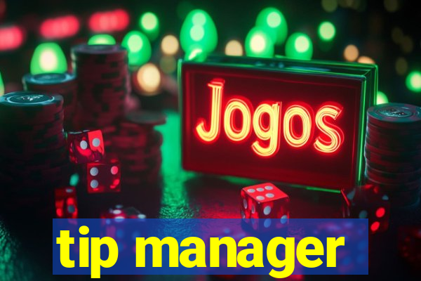 tip manager